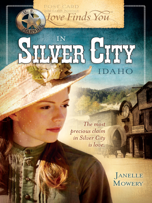 Title details for Love Finds You in Silver City, Idaho by Janelle Mowery - Available